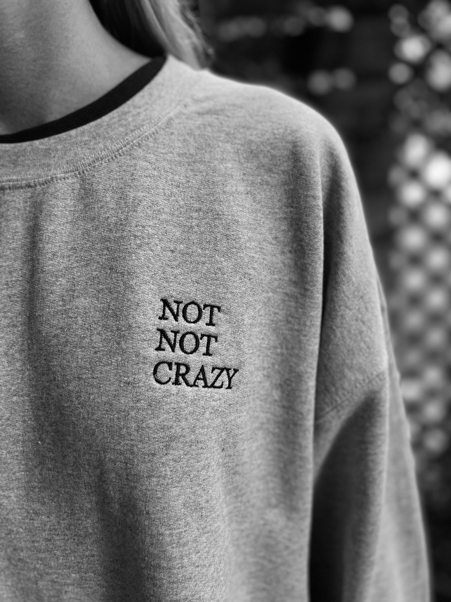 Not Not Crazy Crew Sweatshirt