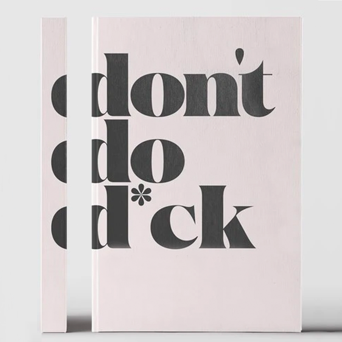 Don't Do Dick Book