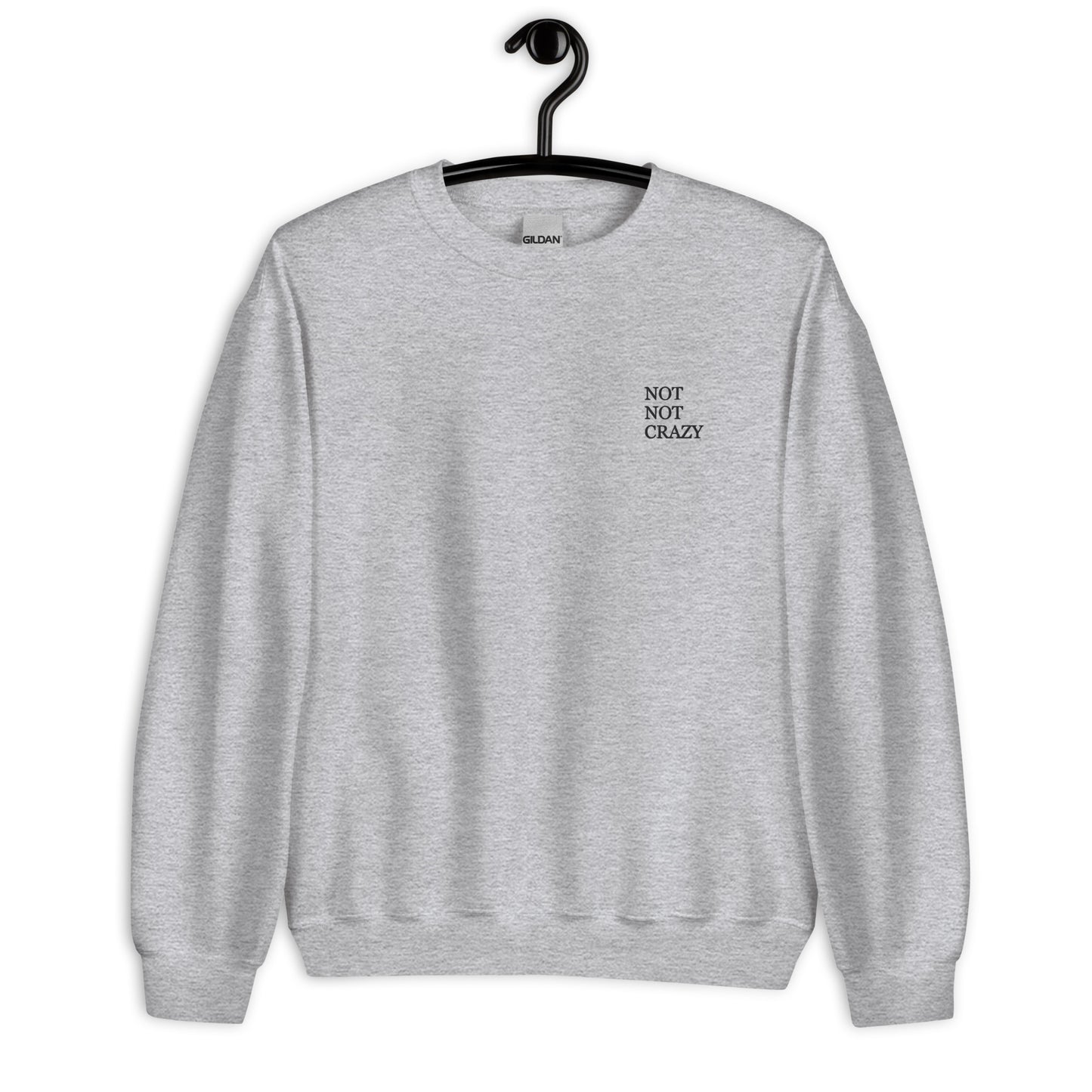 Not Not Crazy Crew Sweatshirt