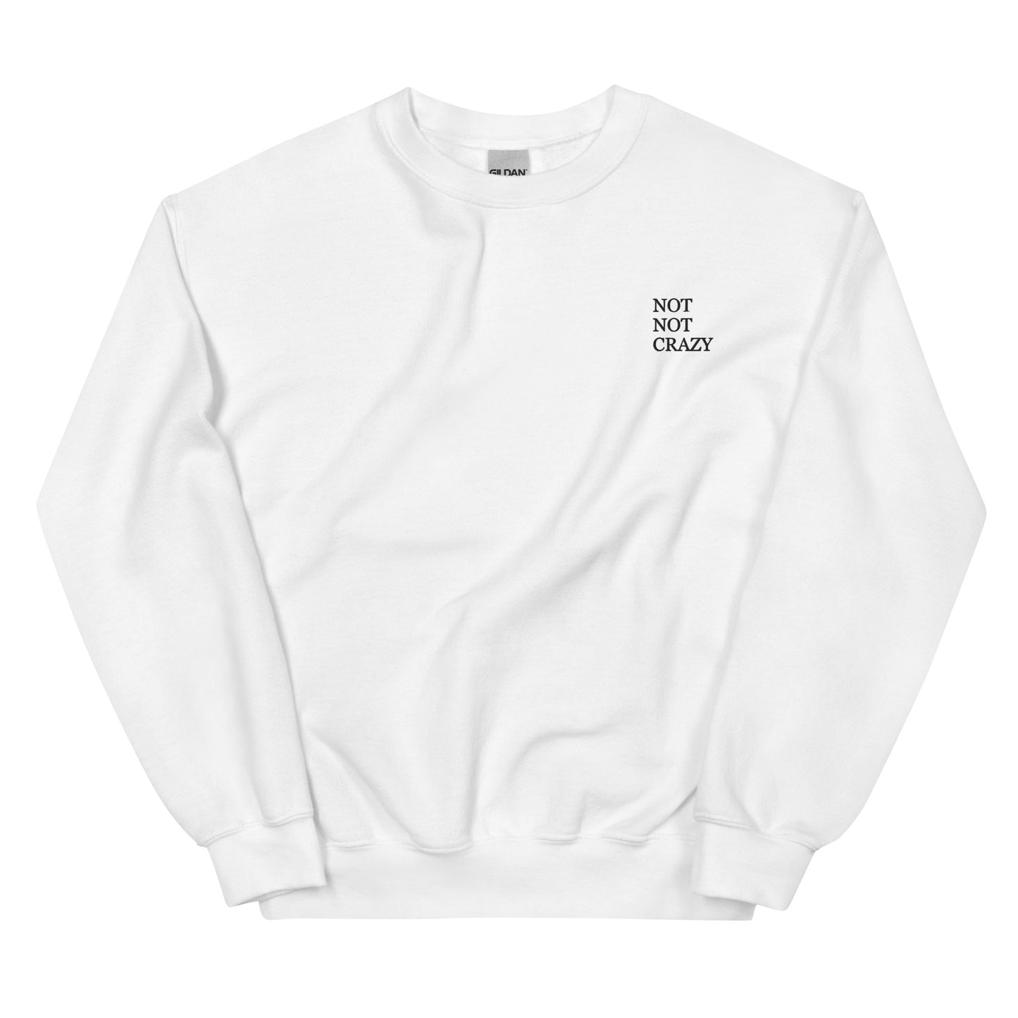 Not Not Crazy Crew Sweatshirt