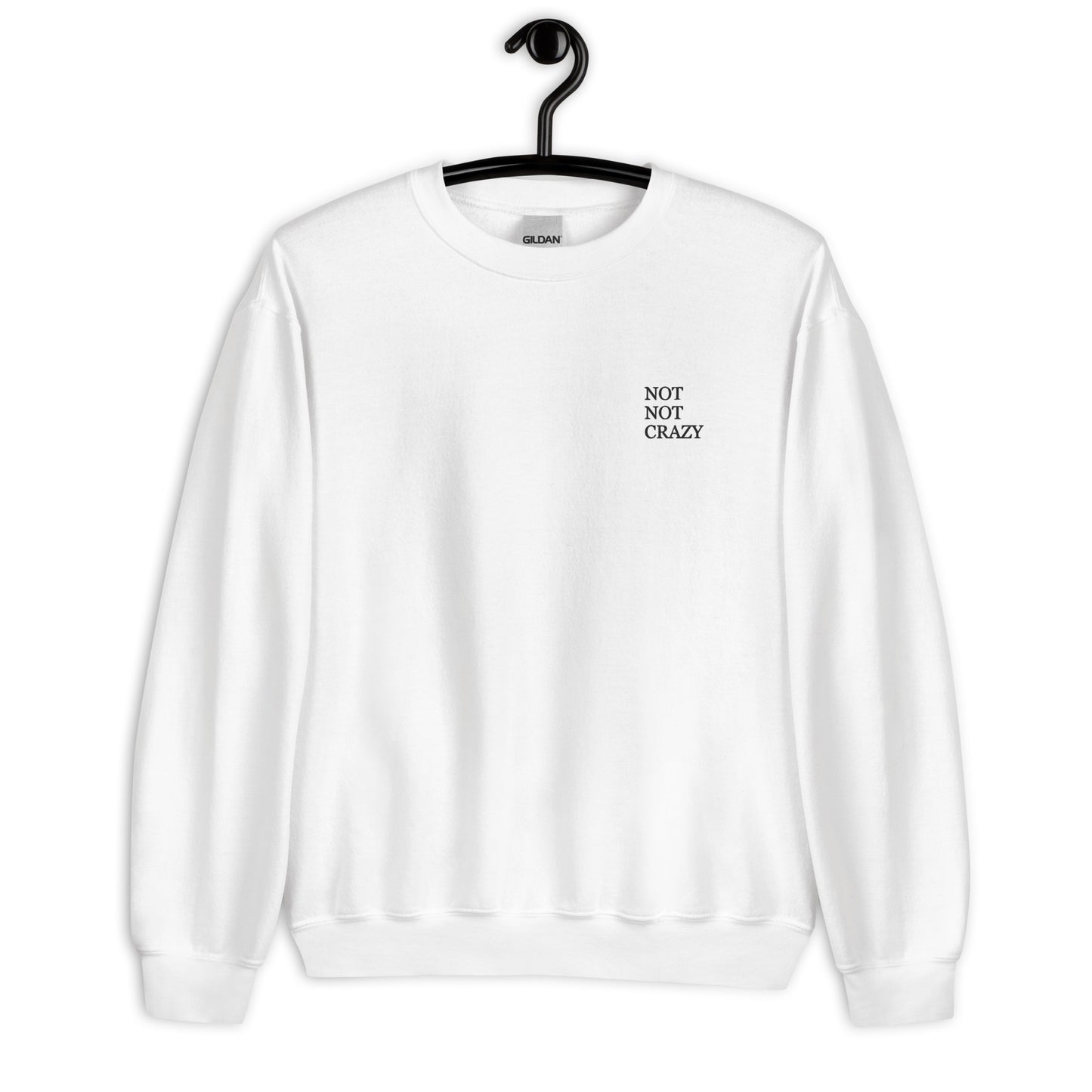 Not Not Crazy Crew Sweatshirt